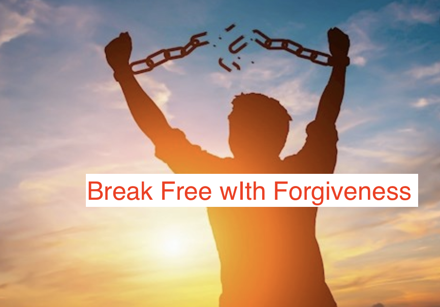 break free with forgiveness